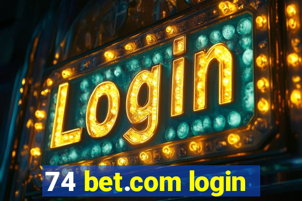 74 bet.com login